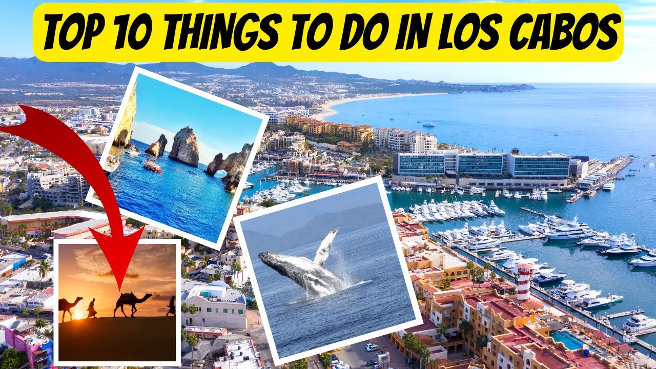 Top 10 Things To Do In Cabo San Lucas Mexico Travel Guide
