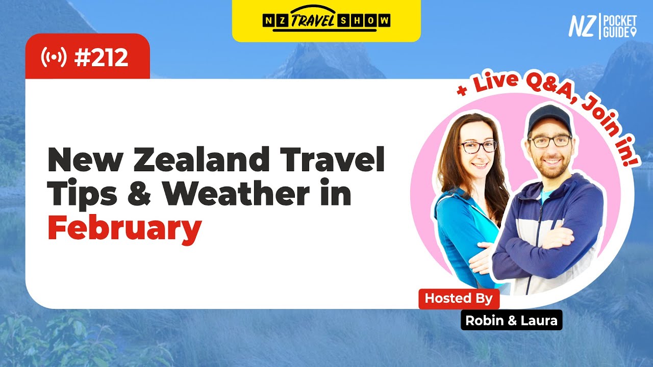 💬 NZ Travel Show - Climate & Weather in February & New Zealand Travel Tips - NZPocketGuide.com