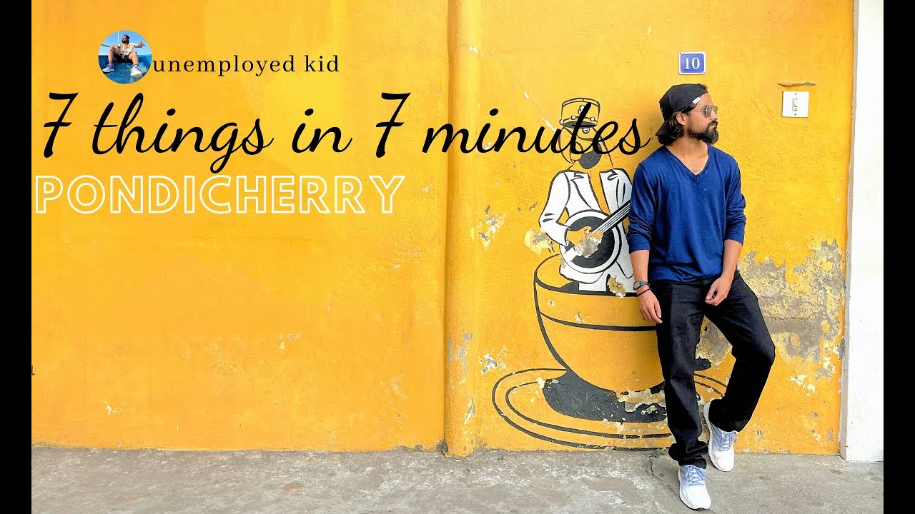 Ultimate Pondicherry travel guide | 7 things to do in 7 minutes | Unemployed Kid