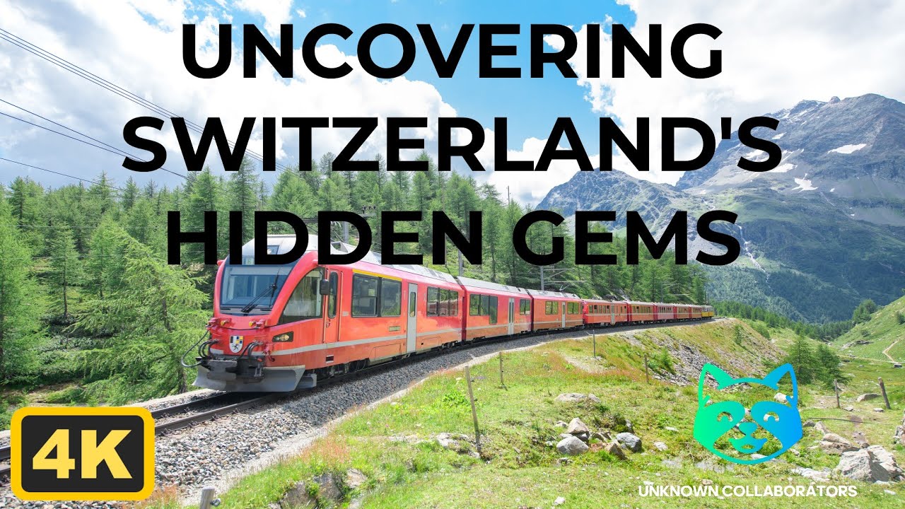Uncovering Switzerland's Hidden Gems : The Ultimate Travel Guide to the Swiss Alps
