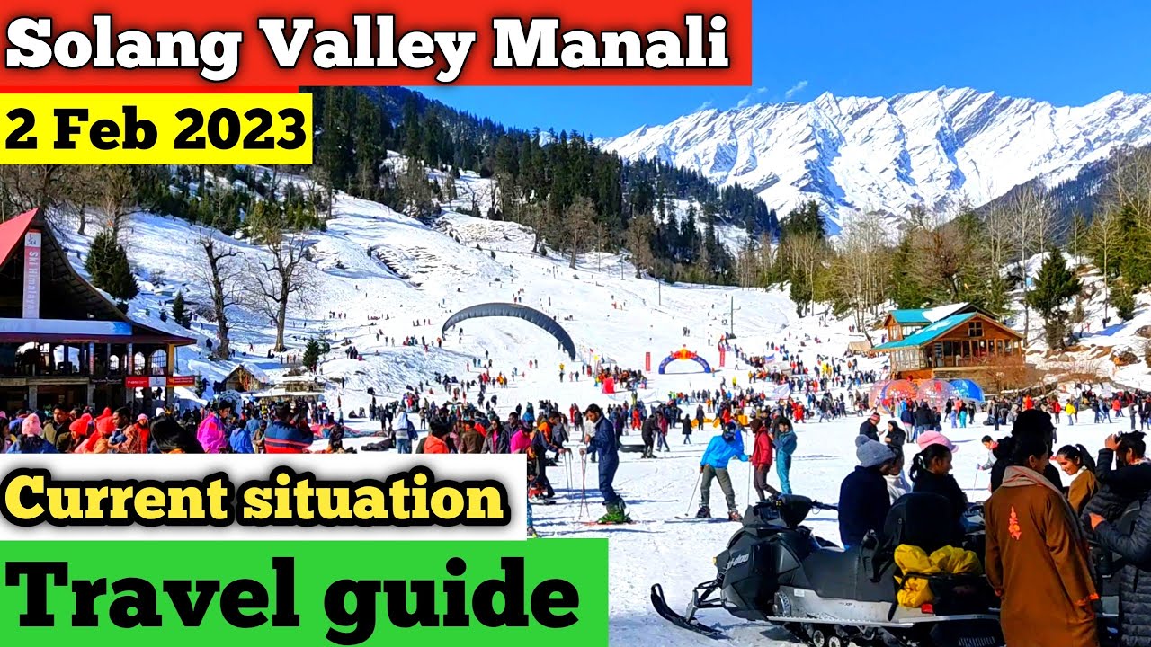 Manali Solang Valley snowfall current Situation update/ 2 February 2023/ Manali Travel Guide